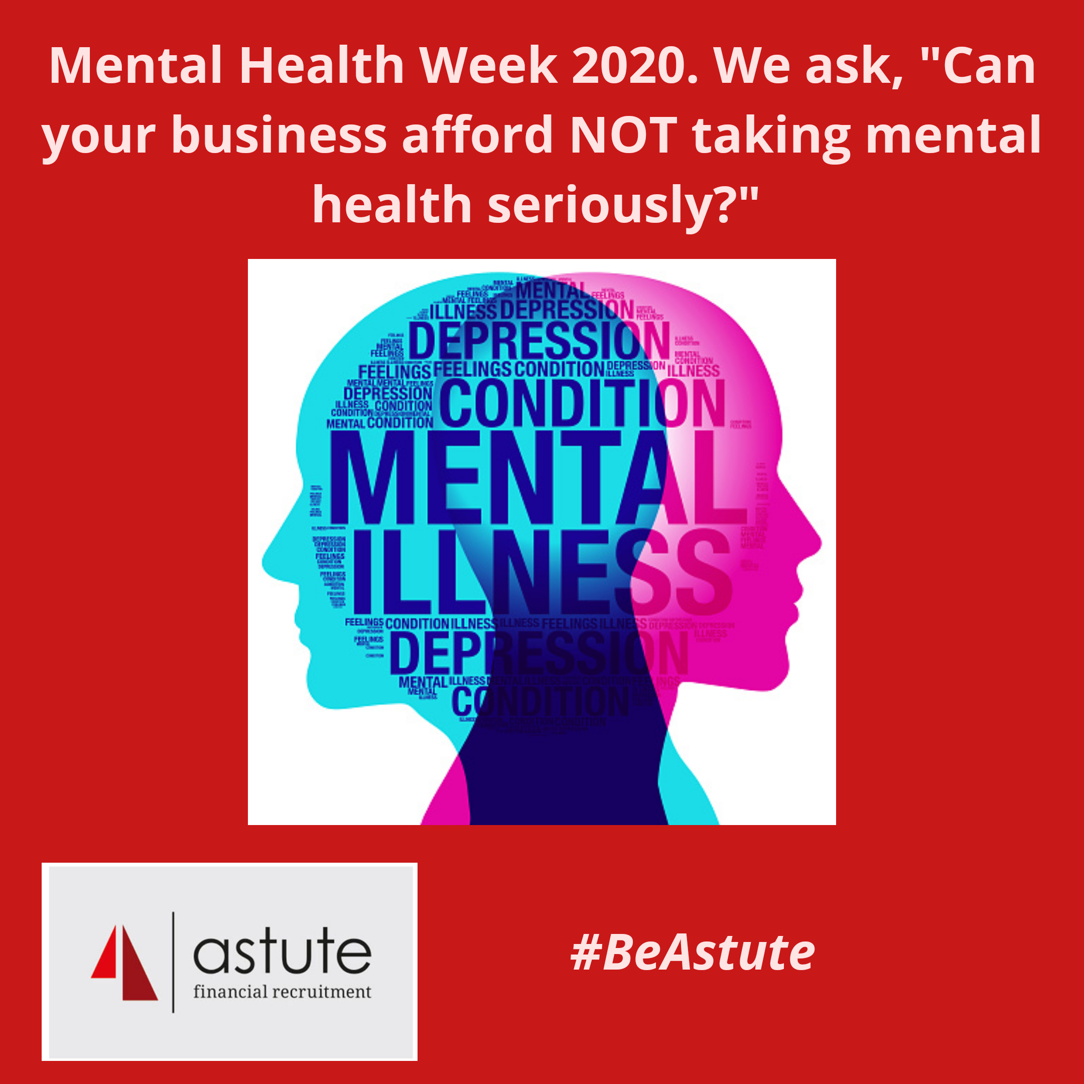 Mental Health Week 2020. We ask can your business afford NOT to take mental health seriously?