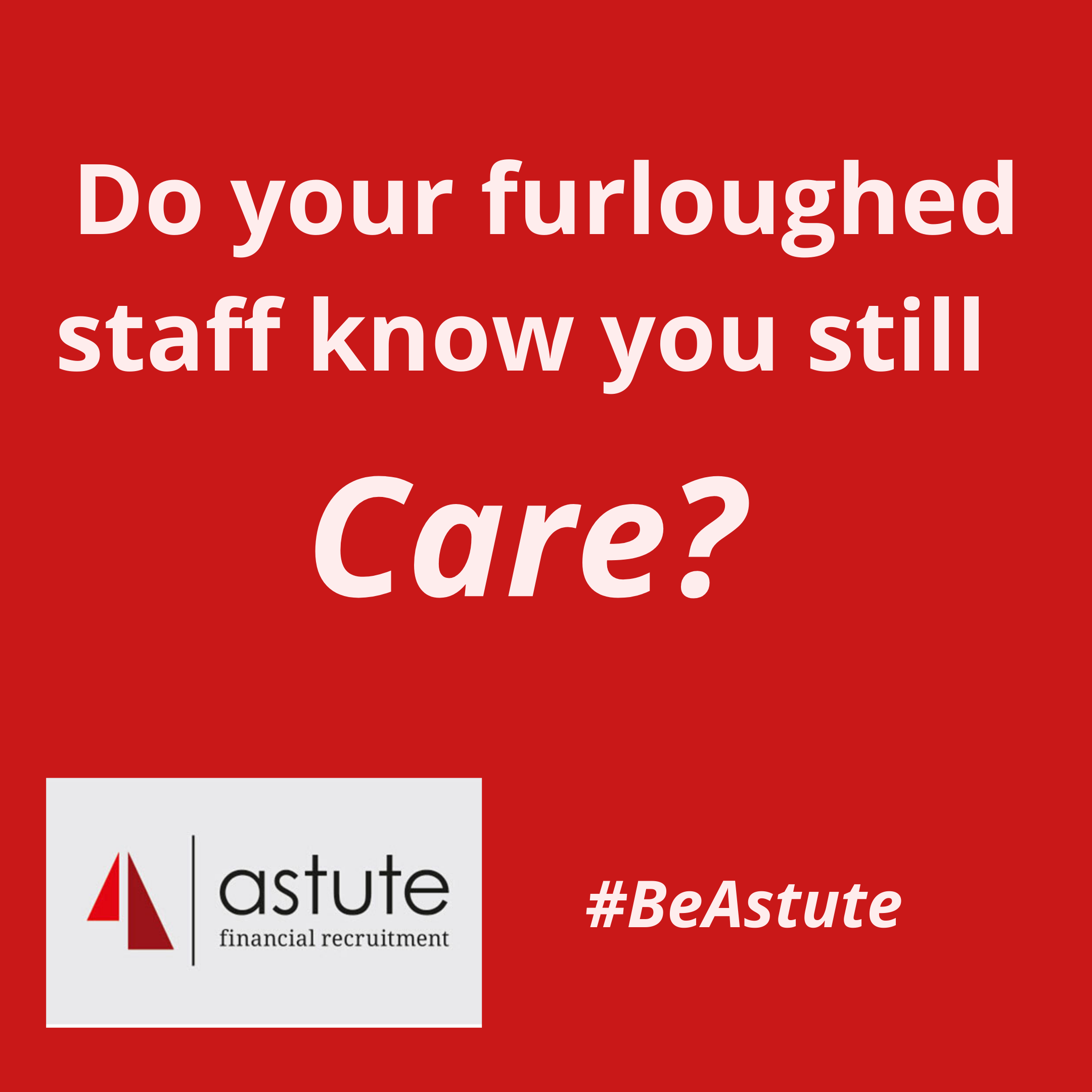 Do your furloughed staff know you still care?