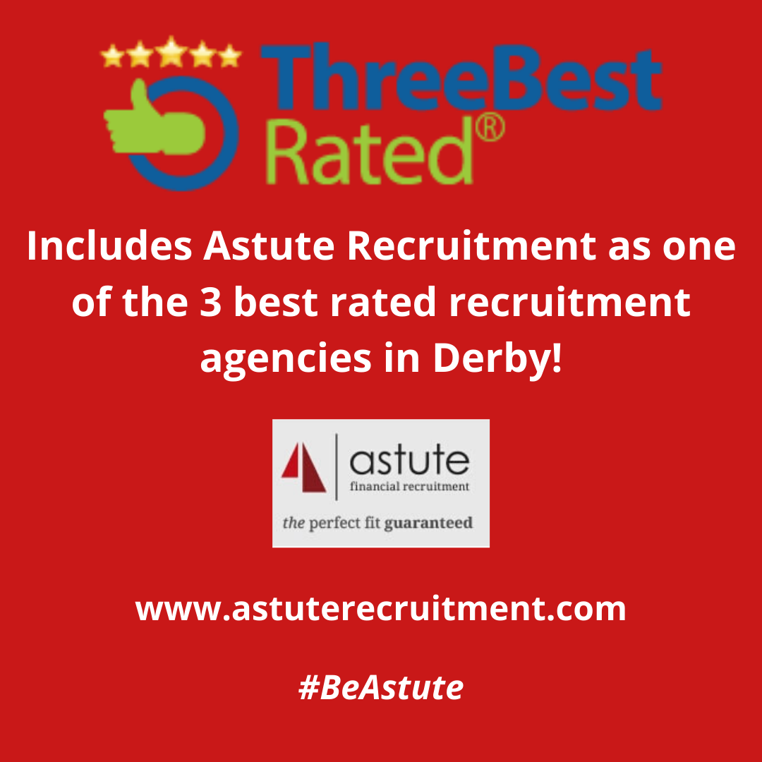 Astute Recruitment is one of the Three Best Rated Recruitment Agencies in Derby!