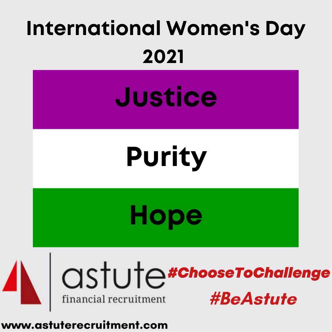 International Women’s Day 2021 – #ChooseToChallenge – What is IWD and why all of us at Astute Recruitment support this